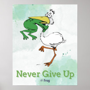Funny geeft nooit op #Frog Choking Bird Poster
