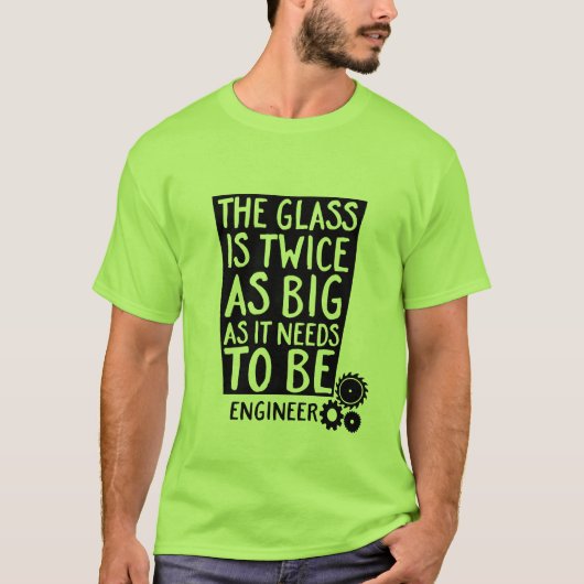 Funny Geek Engineer citeert T-shirt glas (Voorkant)