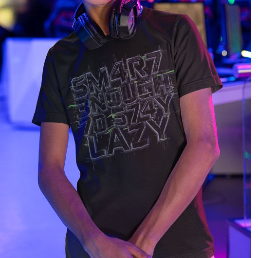 Funny Geek T-Shirt, Smart Enough To Stay Lazy Gift T-shirt