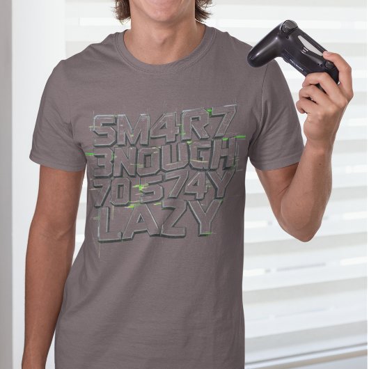 Funny Geek T-Shirt, Smart Enough To Stay Lazy Gift T-shirt