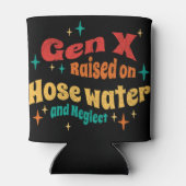Funny Gen X Raised on Hose Water and Neglect  Blikjeskoeler (Achterkant)