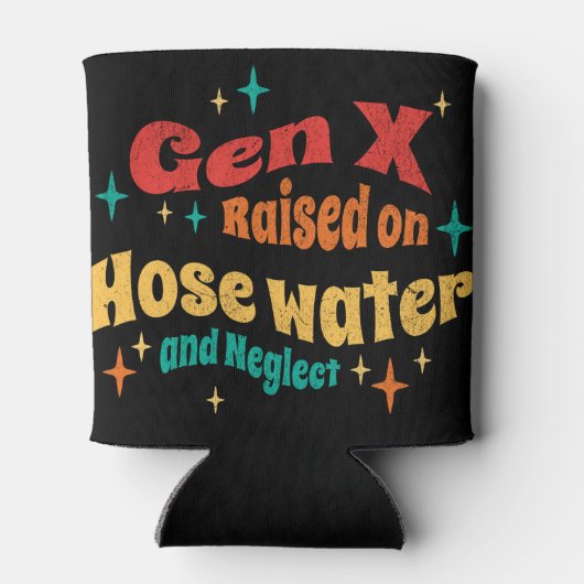 Funny Gen X Raised on Hose Water and Neglect Blikjeskoeler (Achterkant)