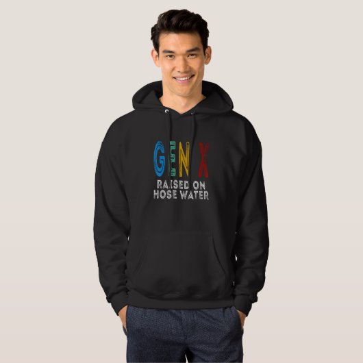 Funny Gen X Raised On Hose Water Humor Generation Hoodie (Voorkant volledig)