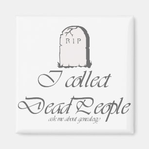Funny Genealoy Collect Dead People Magneet