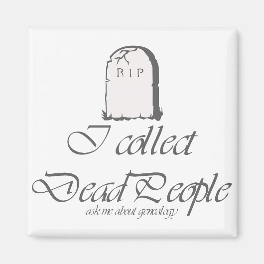 Funny Genealoy Collect Dead People Magneet (Voorkant)