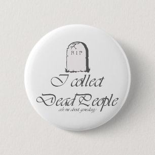 Funny Genealoy Collect Dead People Ronde Button 5,7 Cm