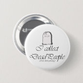 Funny Genealoy Collect Dead People Ronde Button 5,7 Cm (Voorkant /achterkant)