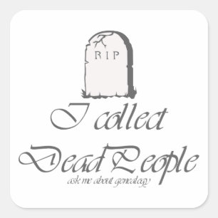 Funny Genealoy Collect Dead People Vierkante Sticker