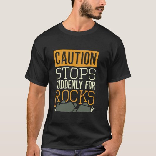 Funny Geology Rock Gift for Science Geologists Man T-shirt (Voorkant)