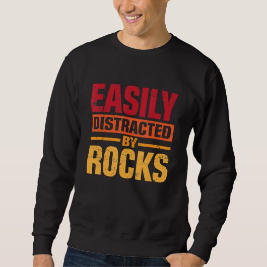 Funny Geology Saying Easily Distracted by Rocks Trui (Voorkant)