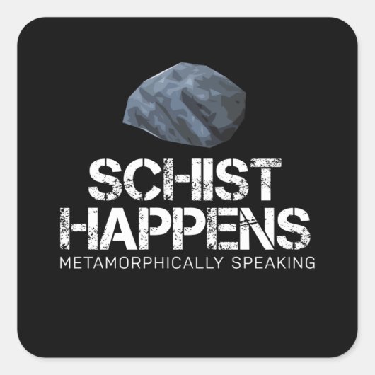 Funny Geology Schist Gift for Geologist Vierkante Sticker (Voorkant)