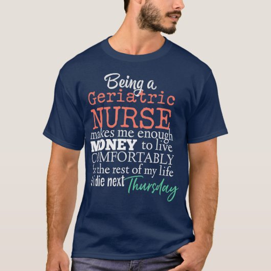 Funny Geriatric Nurse Nursing Scrubs Salary Joke T-shirt (Voorkant)