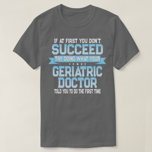 Funny Geripediatrisch Citaat 1 T-shirt (Design voorkant)