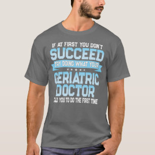 Funny Geripediatrisch Citaat 1 T-shirt