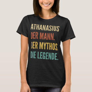 Funny German First Name Design - Athanasius T-shirt