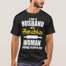 Funny German Sayings Shirt - Woman from Swabia