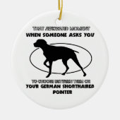 Funny GERMAN SHORTHAIRED POINTER design Keramisch Ornament (Voorkant)