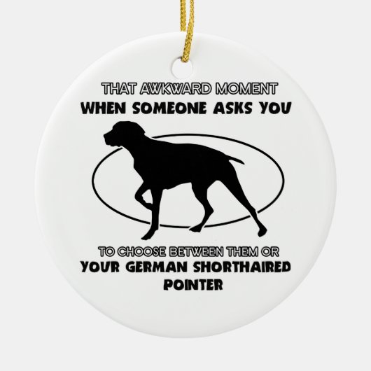 Funny GERMAN SHORTHAIRED POINTER design Keramisch Ornament (Voorkant)