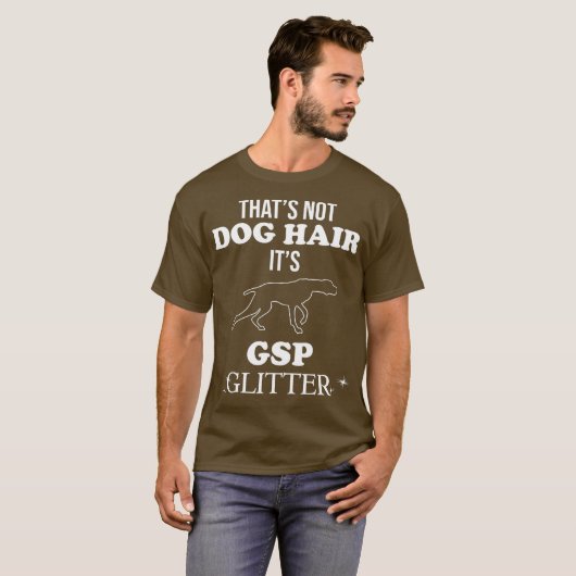 Funny German Shorthaired Pointer GSP Dog Quote T-shirt (Voorkant volledig)