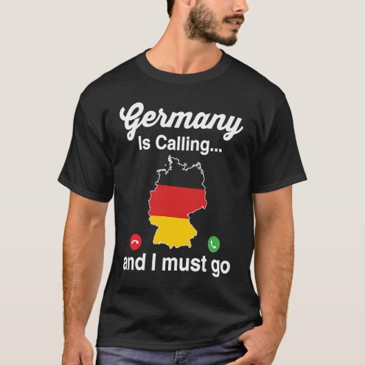 Funny Germany Is Calling I Must Go German Ancestry T-shirt (Voorkant)