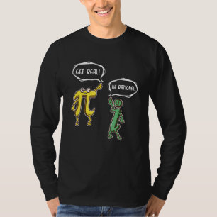 Funny get real be Rational Pi Wiskunde Teacher Gee T-shirt