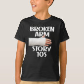 Funny Get Well Broken Arm Story $10 Gag Letsel T-shirt (Voorkant)