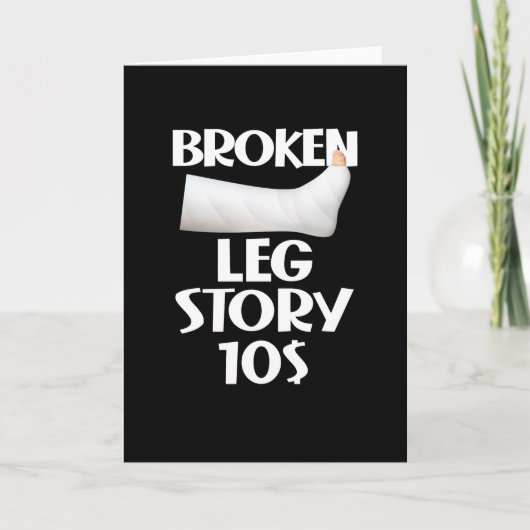 Funny Get Well Broken Leg Story $10 Gag Letsel Kaart (Voorkant)