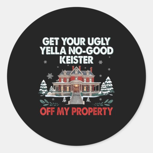 Funny Get Your Ugly Yella No-good Keister Off My P Ronde Sticker (Voorkant)