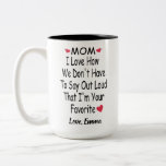 Funny Gezegde Cadeau voor mam met eigen naam Tweekleurige Koffiemok<br><div class="desc">Mam I vind het geweldig dat we niet eens luid hoeven te zeggen dat ik je favoriete,  persoonlijke Funny Inspirerend en sarcasme Gift from Son or Daughter,  mam,  dad *** als je een ontwerpprobleem tegenkomt of hulp nodig hebt,  kun je contact met me opnemen voor hulp.***</div>
