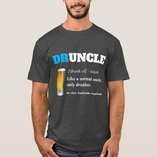 Funny Gezegde - Druncle Funny oom T-shirt (Voorkant)