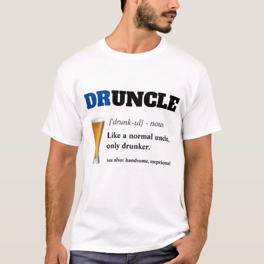 Funny Gezegde - Druncle Funny oom T-shirt (Voorkant)