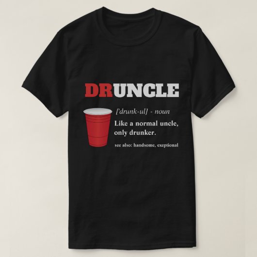 Funny Gezegde - Druncle Funny oom T-shirt (Design voorkant)