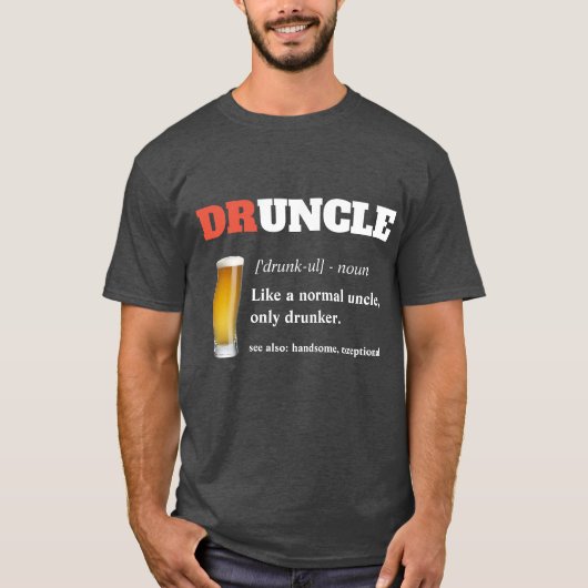 Funny Gezegde - Druncle Funny oom T-shirt (Voorkant)