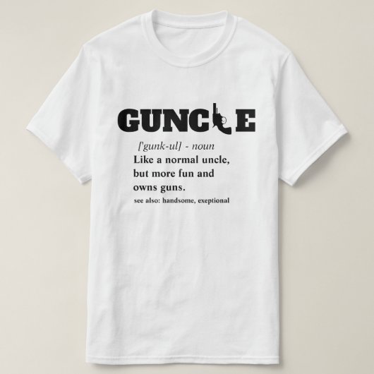 Funny Gezegde - GUNcle Funny Oom Pistool T-shirt (Design voorkant)