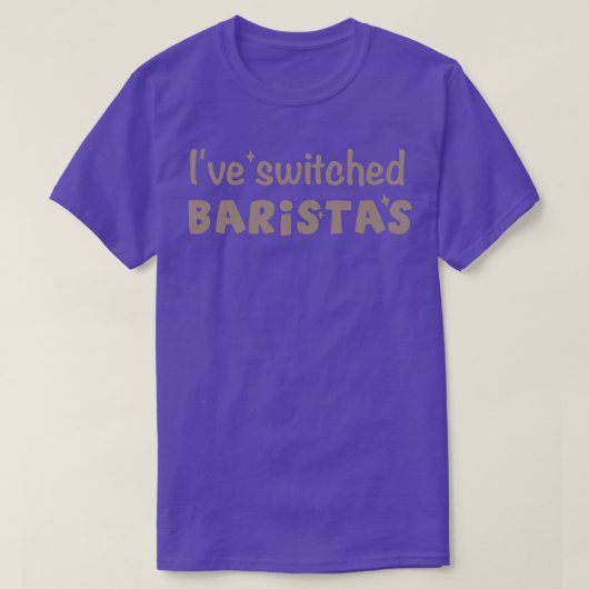 Funny Gezegde Ix27ve geschakeld van baristasI T-shirt (Design voorkant)