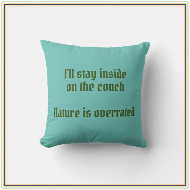 Funny Gezegde Natuur Quote Kussen (Creator heeft geüpload)