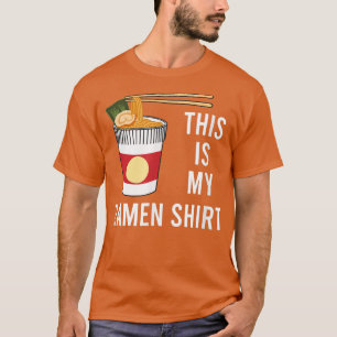 Funny Gezegde Ramen Bowl Noodles Japans voedsel T-shirt