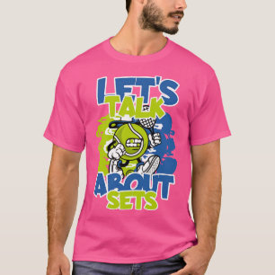 Funny Gezegde Tennis Tennis Player T-shirt