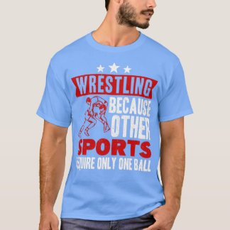 Funny gezegde Wrestling for Professional Wrestler T-shirt