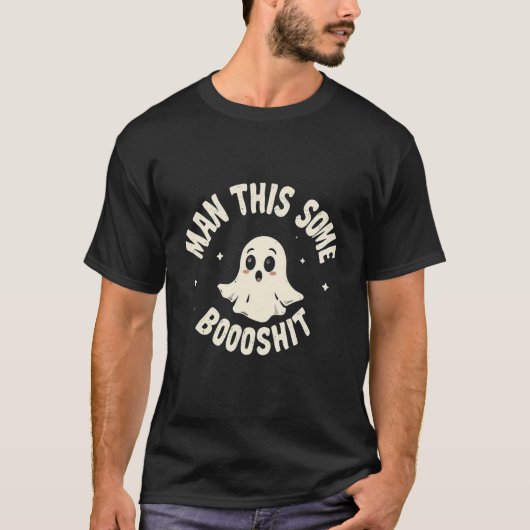 Funny Ghost Meme – Man dit een aantal Boooshit T-S T-shirt (Voorkant)