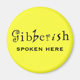 Funny Gibberish Spoken Hier Fridge Magnet