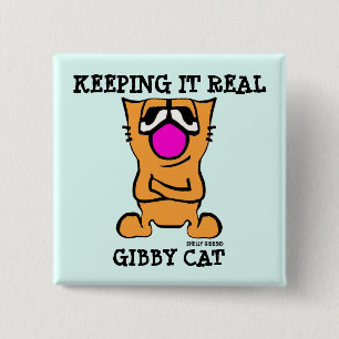 Funny GIBBY CAT-knoppen, BEWAREN IT ECHT Vierkante Button 5,1 Cm