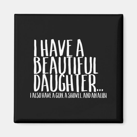 Funny Gif For Dad Don't Mess With My Daughter  Magneet (Voorkant)