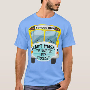 Funny Gift Bus Driver Cant Mask The Love for Stud T-shirt