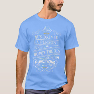 Funny Gift for Bus Driver Best Job Gifts T-shirt