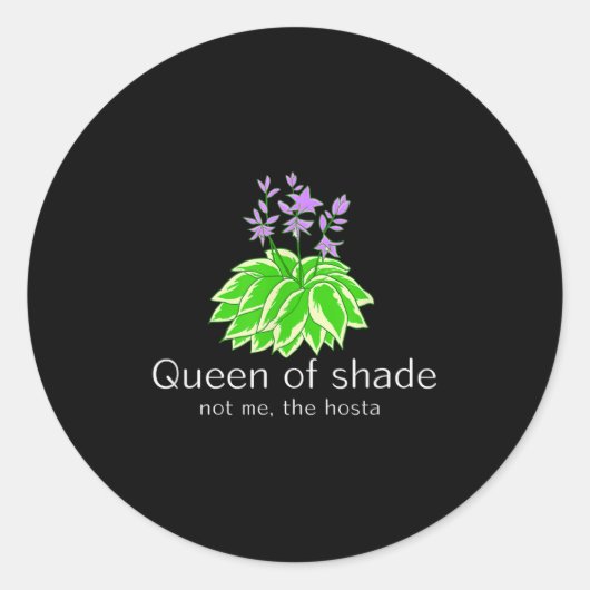 Funny Gift For Gardeners Hosta Plant Queen Of Shad Ronde Sticker (Voorkant)