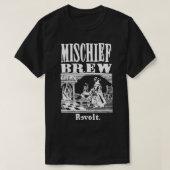 Funny Gift for Revolt Folk Punk, Mischief Brew Pun T-shirt (Design voorkant)