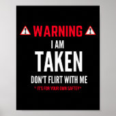 Funny Gift I'm Taken For Men - Don't Flirt With Me Poster (Voorkant)