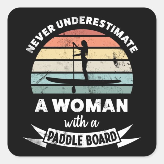 Funny Gift voor vrouw Paddleboarding Vierkante Sticker (Voorkant)