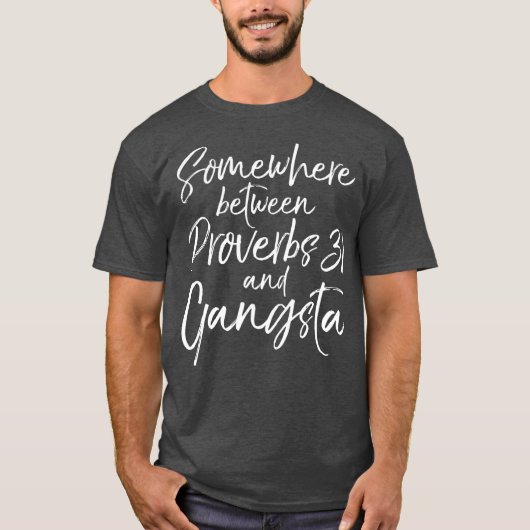 Funny Gift Womens ergens tussen Proverbs 31 T-shirt (Voorkant)